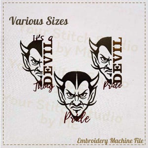 May include: Black and white devil face designs with text that reads "It's a Devil Thing" and "Devil Pride". The image also includes the text "Various Sizes" and "Embroidery Machine File".
