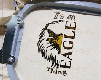 May include: Embroidery design file for a machine embroidery project. The design features a brown and yellow eagle head with the text "It's an Eagle Thing" in brown.