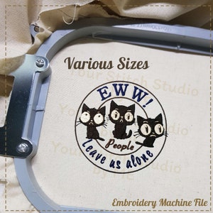 May include: Embroidered design featuring three black cats with white eyes and the text "EWW! People Leave us alone".