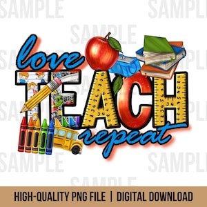 Love, Teach, Repeat PNG, Teachers Appreciation, Teacher Gift, Digital Download