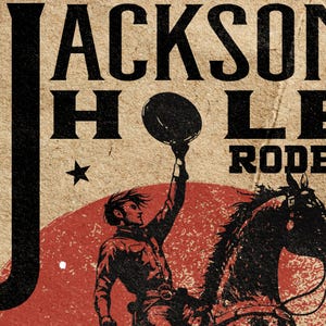 May include: A vintage-style poster advertising a rodeo in Jackson Hole. The poster features a cowboy riding a bucking horse, with a star and a red sun in the background. The text "Jackson Hole Rodeo" is printed in bold black letters.