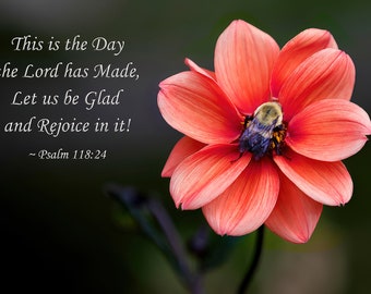 Psalm 118:24 Bible Verse With Salmon Dahlia and Bee
