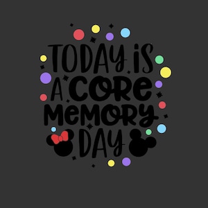 Today is a Core Memory Day SVG, Today is a Core Memory Day PNG, Today ...