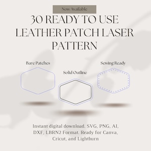 May include: 30 ready-to-use leather patch laser patterns in three styles: bare patches, solid outline, and sewing ready.  Instant digital download in SVG, PNG, AI, DXF, and LBRN2 formats.  Ready for Canva, Cricut, and Lightburn.