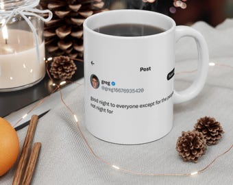 Mug 11oz GREG COFFEE MUG tea cup flagon tankard seidel beaker stein pot dirt mud java brew cuppa go juice jitter juice morning jolt 
