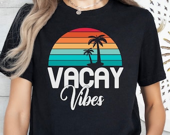 Vacay Vibes - Family Vacation T-Shirt, Vacation 2024,  Vacation Squad, Vacation Shirts For Women, Vacation Shirt, Vacation Tee, Vacay Mode
