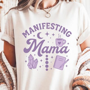 Manifestation Mama Shirt - Channel Your Inner Goddess | Spiritual Mama Shirt, Mama Tee, Spiritual Gift, Affirmation Tee, New Age Clothing