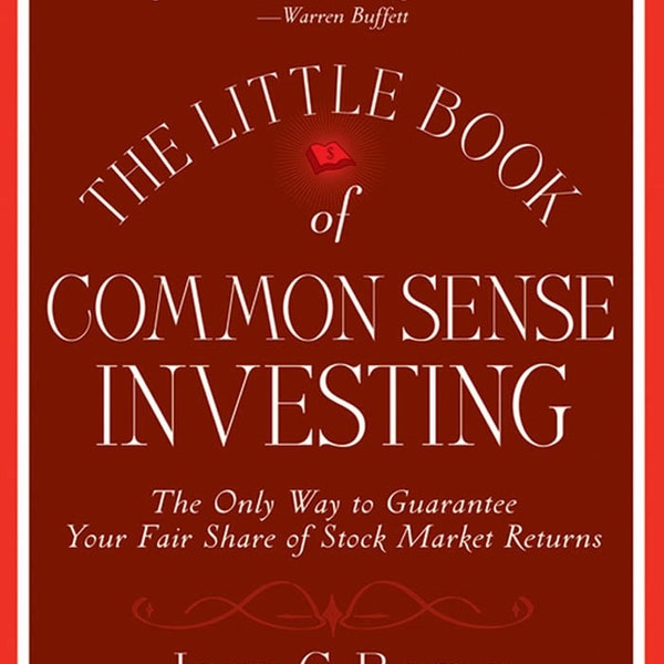 Libro de texto PDF / EL Pequeño Libro del Sentido Común INVERTIR La única manera de garantizar su parte justa de los rendimientos del mercado de valores / John C. Bogle