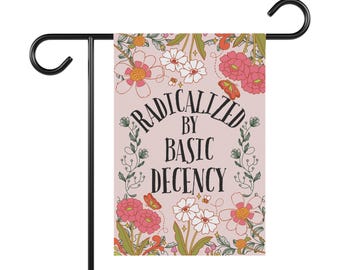 Radicalized by Basic Decency Yard Flag, Retro Floral Decor