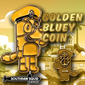 Może przedstawiać: Złota moneta przedstawiająca postać z kreskówki w czapce oficera marynarki wojennej. Moneta ma napis "GOLDEN BLUEY COIN" i tekst "SOUTHPAW SQUID DESIGNS". Widoczna jest również mniejsza moneta z numerem "011/100".