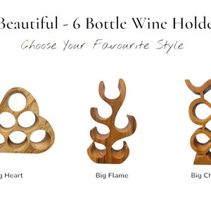 May include: Three wooden wine holders with the text 3 Beautiful - 6 Bottle Wine Holders Choose Your Favourite Style. The designs are labeled Big Heart, Big Flame, and Big Chain, each featuring circular cutouts for holding six wine bottles.
