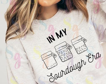 In My Sourdough Era JPG SVG PNG cut files, Digital Download, Sourdough Starter, Baking, Home Baking, Baking Bread
