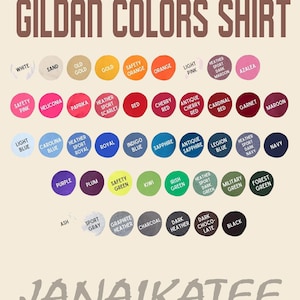 May include: A color chart for Gildan shirts, featuring a variety of colors such as white, black, red, and blue. The text "GILDAN COLORS SHIRT" is at the top, with the name "JANAIKATEE" at the bottom.