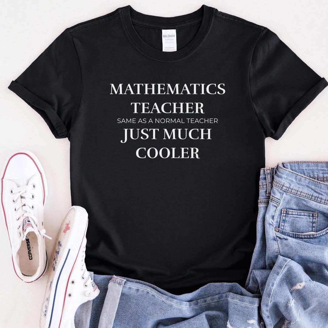 Mathematics Teacher Funny T-shirt, Mathematics Teacher Gift, Math ...