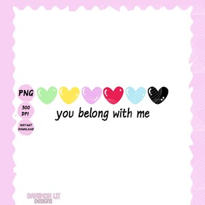 You Belong With Me PNG, Taylor Eras SVG, Swiftie Shirt Clipart, Taylor Inspired PNG, Eras png, Taylor&#39;s Version png, Taylor Eras Hearts