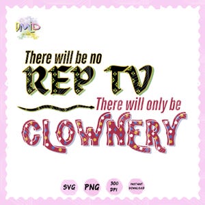 no Rep TV only clownery PNG, Taylor Meme Digital, Reputation PNG, Taylor&#39;s Version svg, Taylor Inspired png, Swiftie  Clipart, swiftie decal
