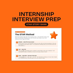 May include: An educational document titled INTERNSHIP INTERVIEW PREP STAR STORY BANK on an orange background. It explains the STAR Method for behavioural interviews, detailing Situation, Task, and Action steps with a 3D orange star icon.