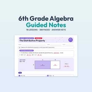 May include: 6th Grade Algebra Guided Notes featuring 18 lessons, 388 pages, and answer keys. The document displays a lesson on The Distributive Property, including a definition, a formula, and an area model example with the expression 3(x + 4).