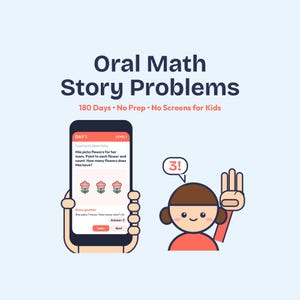 以下が含まれることがあります： Oral Math Story Problems, 180 Days, No Prep, No Screens for Kidsというタイトルのデジタルグラフィック。花の数を数える算数の問題が表示されたスマートフォンと、3本の指を立てて3!と書かれた吹き出しを持つキャラクターが描かれています。
