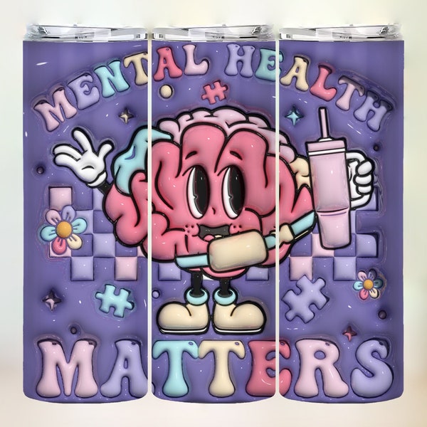 Mental Health Matters Tumbler Wrap PNG, Digital Download, 3D Inflated Design, Positivity Drinkware Graphic, Self Care Cup Decal