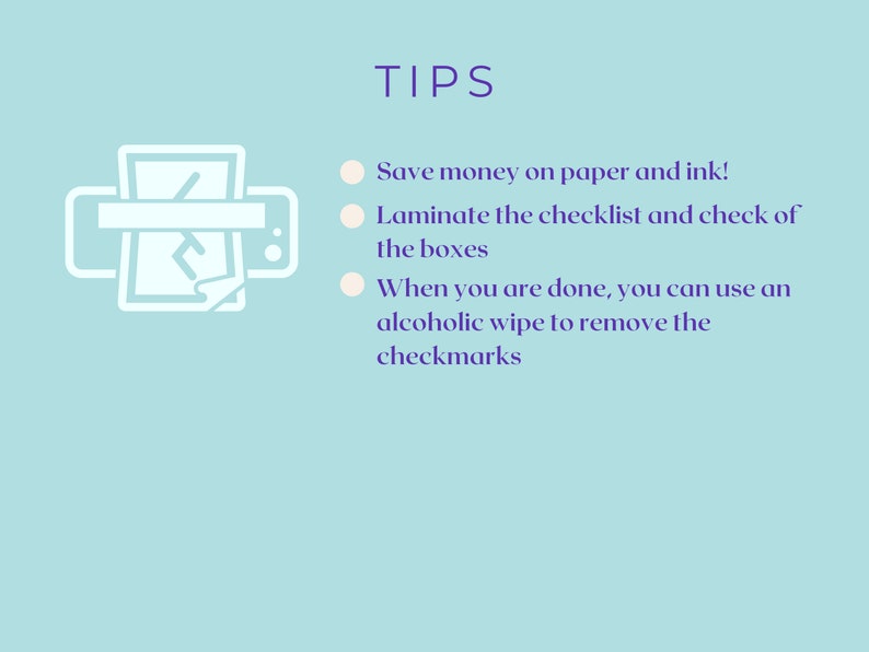 May include: Tips for saving money and time when using a checklist. The tips include saving money on paper and ink, laminating the checklist, and using an alcohol wipe to remove checkmarks.