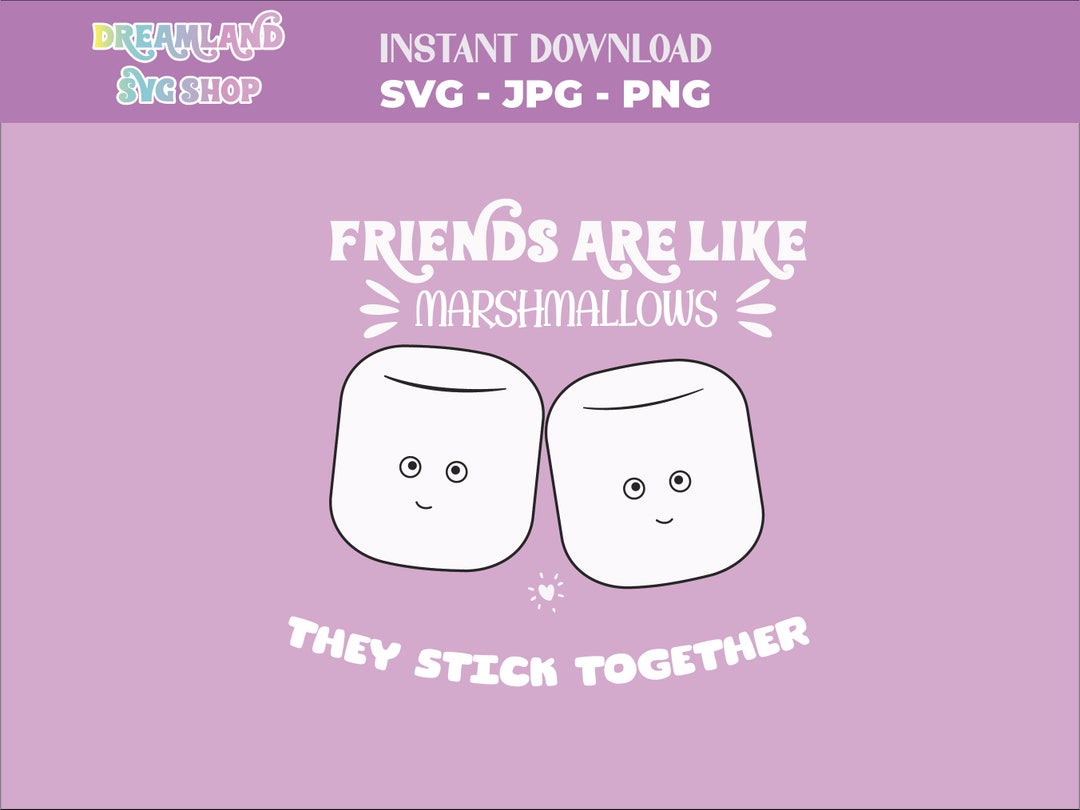 Marshmallow Svg, Friends Quote, Good Friends, Friendship Quotes, Cufile