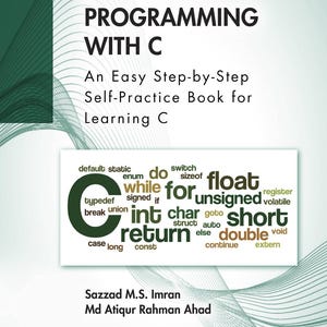 Learn Programming With C: an Easy Step-by-step Self-practice Book for ...