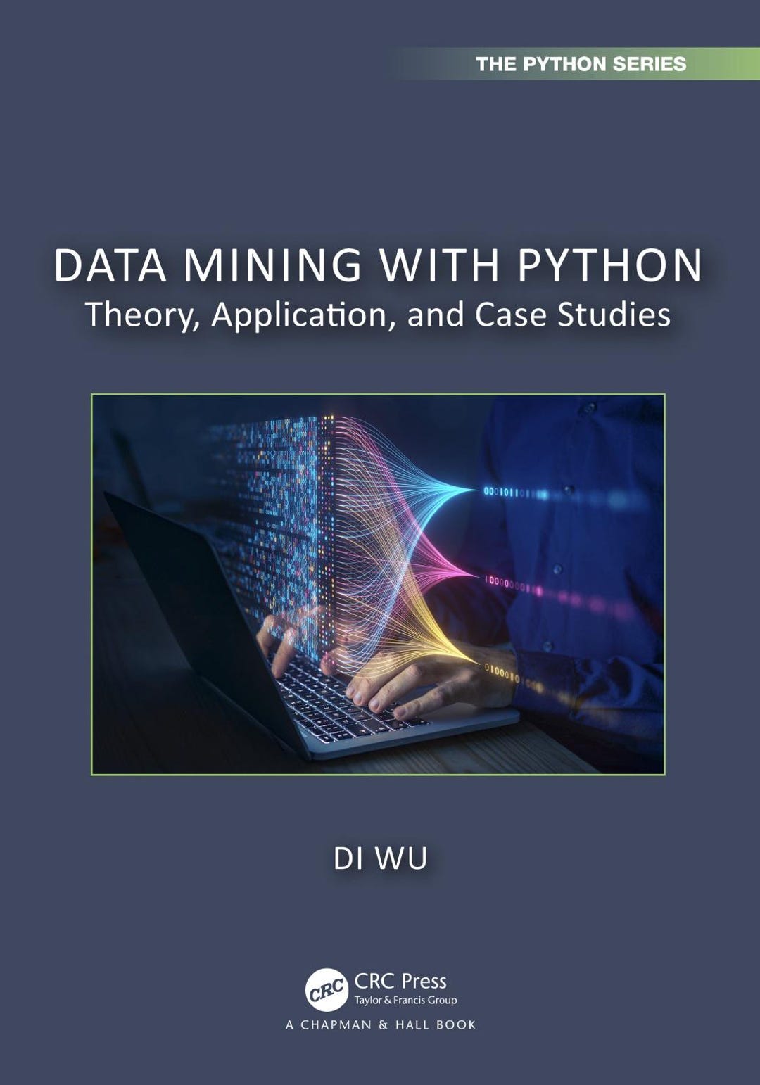Data Mining With Python: Theory, Application, and Case Studies - the ...
