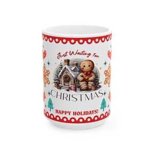 Christmas Gingerbread Ceramic Mug, Just Waiting For Xmas Mug, Holiday Season Drinkware, Festive Hot Cocoa Cup, Winter Coffee Mug, Cute
