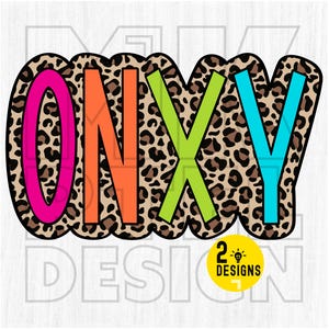 May include: A colorful graphic design of the word "ONYX" in a leopard print pattern. The letters are outlined in pink, orange, green, and blue.