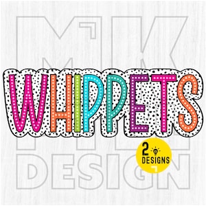 Whippets PNG, Colorful, Dalmatian Dots, Mascot, School Spirit, Team Spirit File, Digital File, Sublimation Download, DTF, DTG