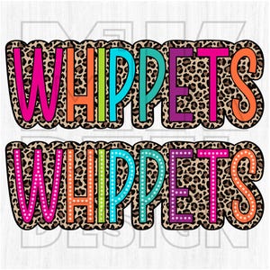 WHIPPETS Png, Colorful, Leopard Print, Cheetah, Animal, Mascot, School Spirit, Team Spirit, Digital File, Sublimation Download, DTF, Gifts