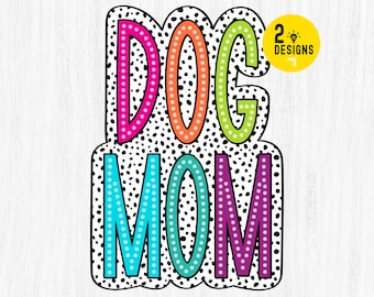 May include: Colorful "DOG MOM" text with a black and white polka dot background. The letters are outlined in black and have a white outline.