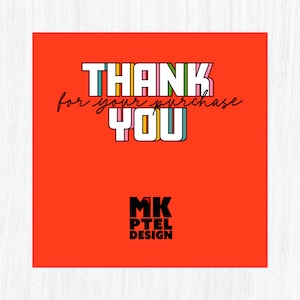 May include: A red graphic with the words "THANK YOU for your purchase" in a colourful, outlined font. The graphic also includes the text "MK PTEL DESIGN" in a black, bold font.