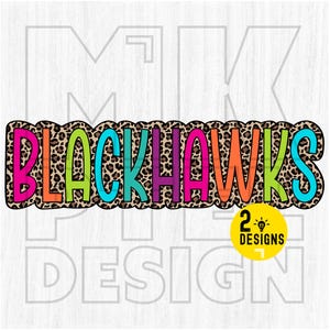 Blackhawks PNG, Colorful, Leopard Print, Cheetah, Animal, Mascot, School Spirit, Team Spirit, Digital File, Sublimation Download, DTF, Gifts