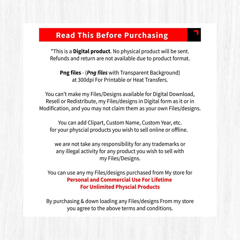 May include: A white document with black text and a red banner at the top. The text details terms and conditions for digital product purchases, covering usage rights, file formats, and refund policies.