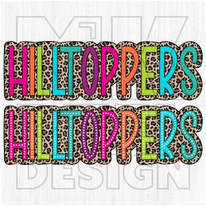 Hilltoppers PNG, Colorful, Leopard Print, Cheetah, Animal, Mascot, School Spirit, Team Spirit, Digital File, Sublimation Download, DTF, Gift