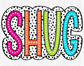 May include: A colorful graphic with the word "SHUG" in bright letters. The letters are outlined with white dots and set against a black and white polka dot background. The letters are pink, orange, green, and blue.
