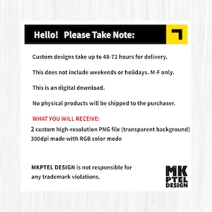 May include: A white background with black text that reads "Hello! Please Take Note:" and details about custom digital designs. The text includes information about delivery times, digital downloads, and file specifications. The MKPTEL DESIGN logo is in the bottom right corner.