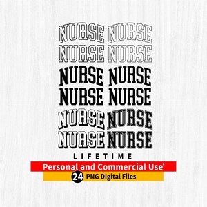 Könnte beinhalten: Ein digitales Design mit dem Wort "NURSE" in einem gestapelten Muster wiederholt. Der Text wechselt zwischen umrandeten und schwarzen Schriftarten. Das Design enthält die Wörter "LIFETIME" und "Personal and Commercial Use*" mit "24 PNG Digital Files".