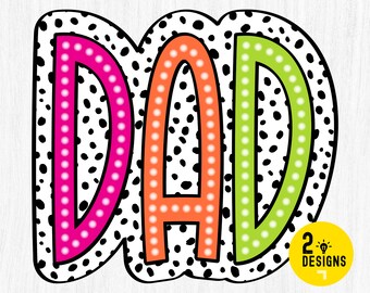 May include: A colorful "DAD" sign with a black and white polka dot background. The letters are outlined in black and have white polka dots inside. The letters are pink, orange, and green.
