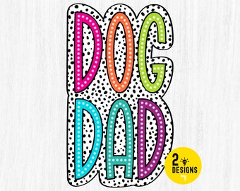 May include: Colorful "DOG DAD" text with a black and white polka dot background. The letters are outlined in white and have a white polka dot pattern inside.