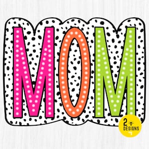 Maman PNG, griffonnage lumineux, pois dalmates, fichier numérique, téléchargement par sublimation, DTF, coloré, cadeau de fête des mères, cadeaux pour maman, fichier Dtg