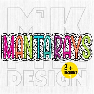 May include: Colorful "MANTARAYS" text with black polka dots on a white background. The text is outlined in black and has a 3D effect. The image also includes a yellow circle with the text "2 DESIGNS" in black.