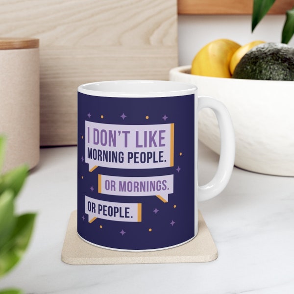 Mug anti-mornings, mug sarcasm, fun cups, humor gift, ceramic mug, coffee accessory, mug original