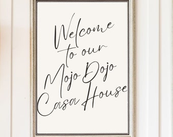 Welcome to our Mojo Dojo Casa House print  |  Barbie Movie inspired print for dorm room, home decor, funny and cute birthday gift