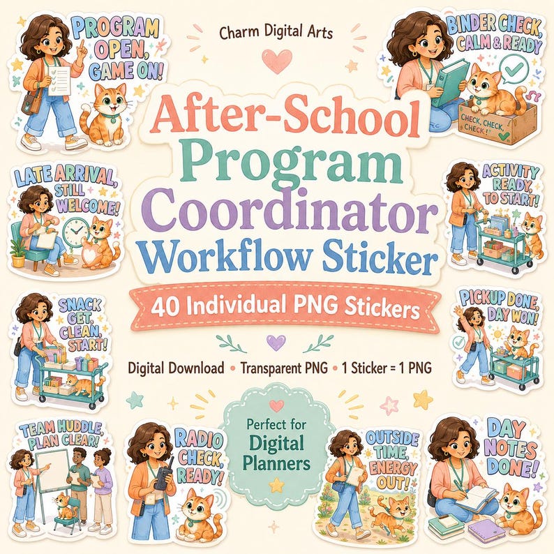 May include: A digital sticker set titled After-School Program Coordinator Workflow Sticker featuring 40 individual PNG files. Each sticker displays a person and a cat engaged in various tasks with text like Program Open, Game On and Binder Check.