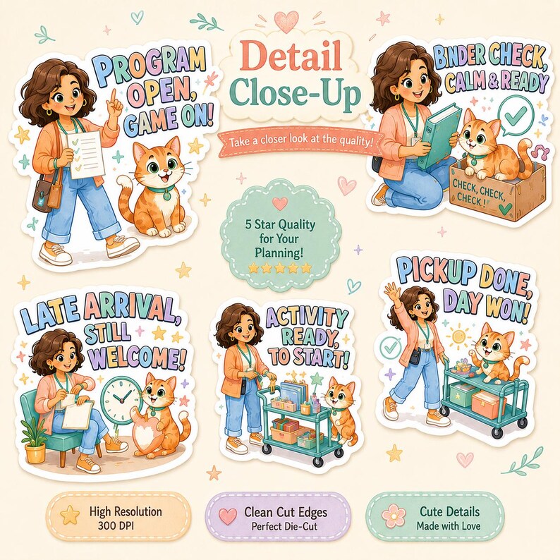 May include: A collection of die-cut stickers featuring a character with brown hair in a peach cardigan and blue jeans alongside an orange tabby cat. Text includes Program Open, Game On!, Binder Check, Calm & Ready, Late Arrival, Still Welcome!, Activity Ready, To Start!, and Pickup Done, Day Won!.