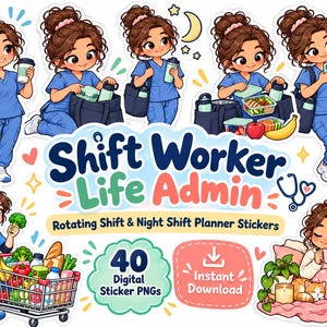 May include: A collection of digital planner stickers featuring a cartoon character in blue scrubs, shown in various daily activities like grocery shopping, meal prepping, and relaxing. The text reads Shift Worker Life Admin and includes a stethoscope icon.