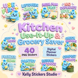 May include: A collection of 40 digital PNG kitchen stickers featuring a blue monster character. Text includes Kitchen Use-It-Up & Grocery Saver, Use First, Leftovers Check, Meal Plan First, No Duplicate Buys, Shop The Pantry, Check Portions, Freezer Scan, Pantry Meal, Rescue Produce, Compost Scraps, and Kelly Stickers Studio.